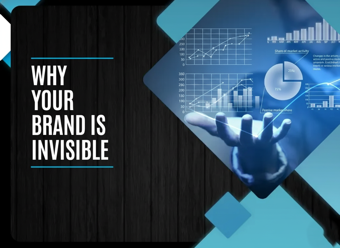 Why Your Brand Is Invisible