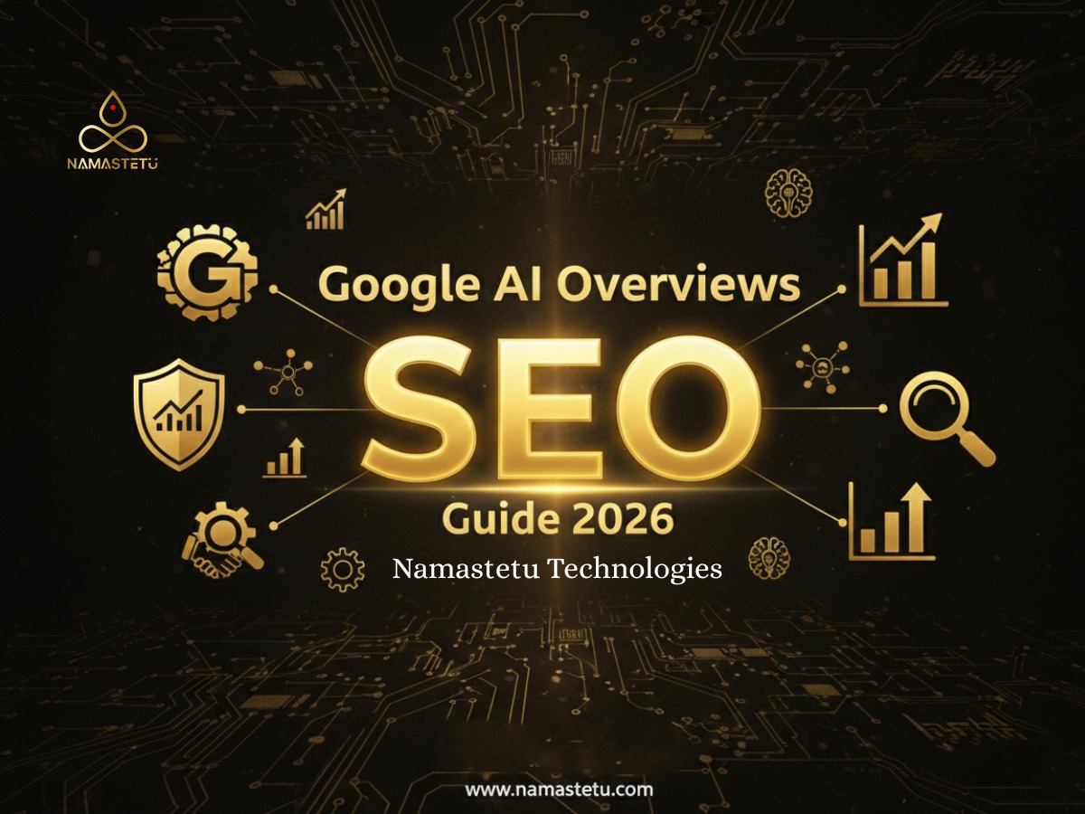 Google AI Overviews SEO Guide 2026 | Namastetu Technologies