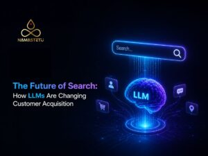 The Future of Search: How LLMs Are Changing Customer Acquisition through AI-powered search and digital marketing