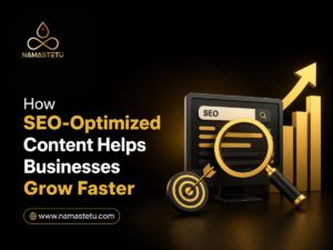 How SEO-Optimized Content Helps Businesses Grow Faster through better rankings and organic traffic