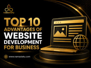 Top 10 Advantages of Website Development for Business – Professional website design and development concept for business growth and online success
