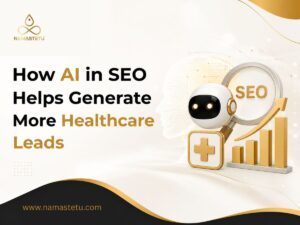 How AI in SEO Helps Generate More Healthcare Leads