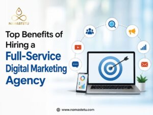Top Benefits of Hiring a Full-Service Digital Marketing Agency