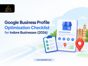 Google Business Profile Optimization Checklist for Indore Businesses (2026)